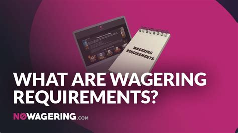 Understanding Wagering Requirements and No Wagering.